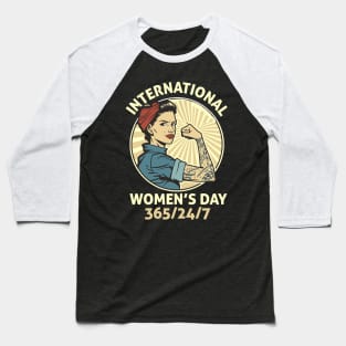 International women day 365/24/7 Baseball T-Shirt